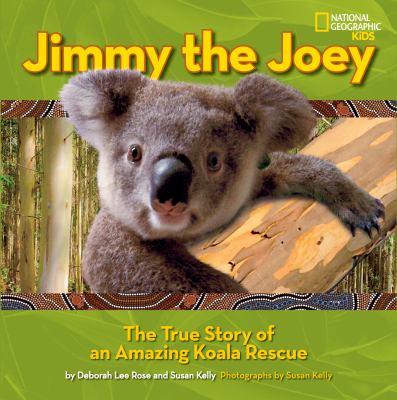 Jimmy the joey : the true story of an amazing koala rescue cover image
