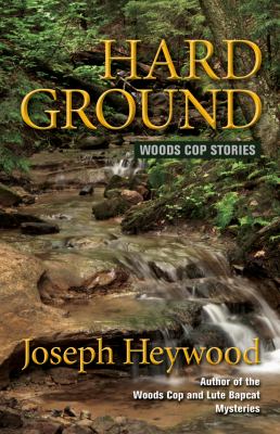 Hard ground : Woods Cop stories cover image
