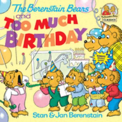 The Berenstain bears and too much birthday cover image