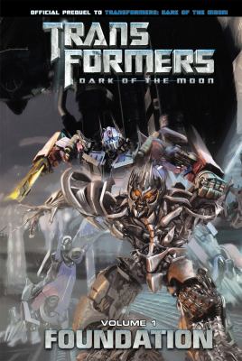 Transformers, dark of the moon. Foundation, Volume 1 cover image