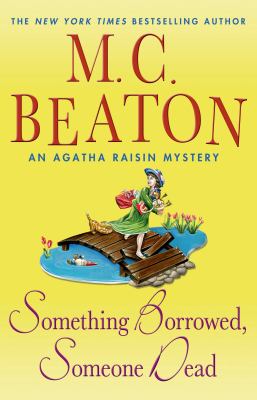 Something borrowed, someone dead : an Agatha Raisin mystery  cover image cdn