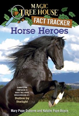 Horse heroes a nonfiction companion to Magic Tree House #49: stallion by starlight cover image