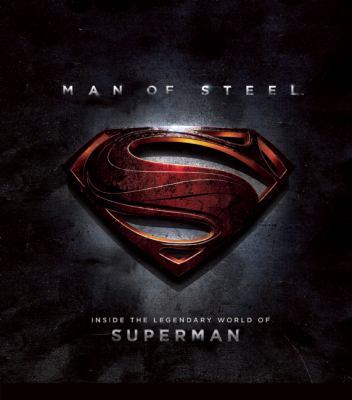 Man of steel : inside the legendary world of Superman cover image