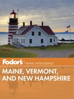 Fodor's Maine, Vermont, and New Hampshire cover image