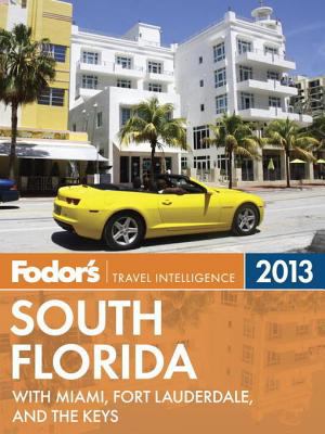 Fodor's south Florida 2013 with Miami, Fort Lauderdale, and the Keys cover image