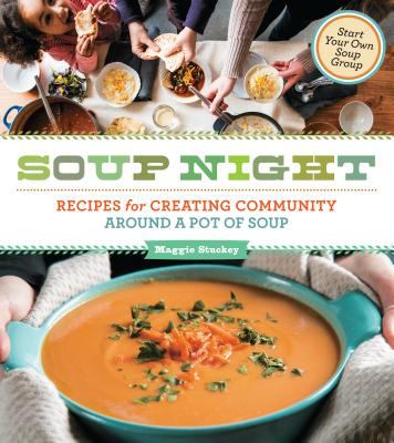 Soup night : recipes for creating community around a pot of soup cover image