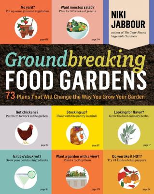 Groundbreaking food gardens : 73 plans that will change the way you grow your garden  cover image cdn