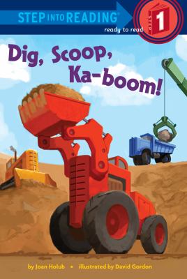 Dig, scoop, ka-boom! cover image