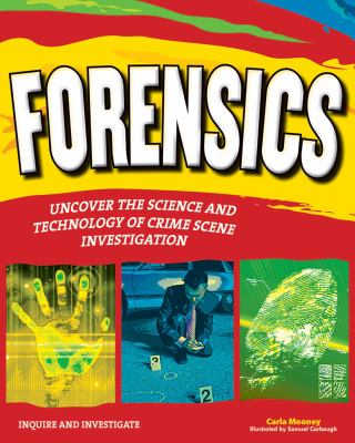 Forensics uncover the science and technology of crime scene investigation cover image