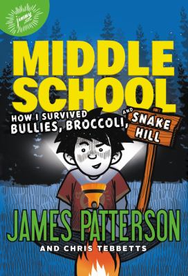 Middle school: how I survived bullies, broccoli, and snake hill cover image