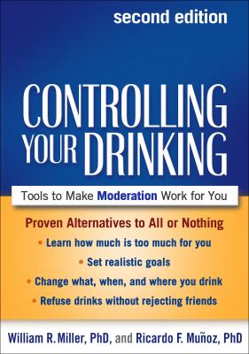 Controlling your drinking : tools to make moderation work for you cover image