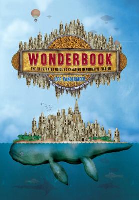 Wonderbook : an illustrated guide to creating imaginative fiction  cover image cdn