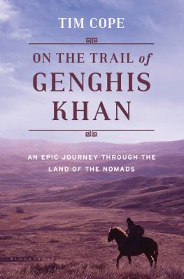 On the trail of Genghis Khan : an epic journey through the land of the nomads  cover image cdn