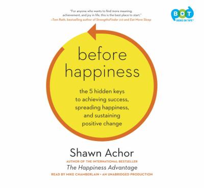Before happiness the 5 hidden keys to achieving success, spreading happiness, and sustaining positive change cover image