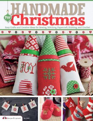 Handmade for Christmas : easy crafts and creative ideas for sewing, stitching, papercraft, knitting, and crochet cover image