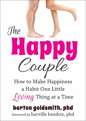 The happy couple : how to make happiness a habit one little loving thing at a time  cover image cdn
