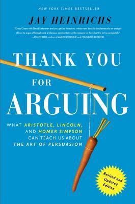 Thank you for arguing : what Aristotle, Lincoln, and Homer Simpson can teach us about the art of persuasion  cover image cdn
