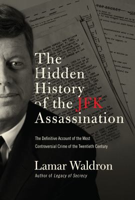 The hidden history of the JFK assassination : the definitive account of the most controversial crime of the twentieth century  cover image cdn