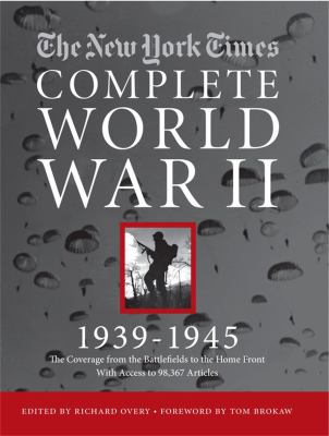 The New York Times : complete World War II, 1939-1945 -- the coverage of the battlefields to the home front cover image