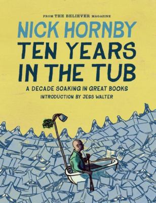 Ten years in the tub : a decade soaking in great books cover image