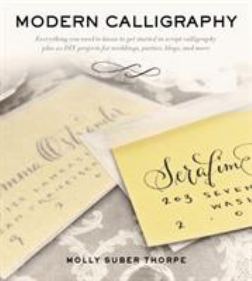 Modern calligraphy : everything you need to know to get started in script calligraphy cover image