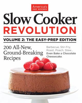 Slow cooker revolution. Volume 2 : the easy-prep edition cover image