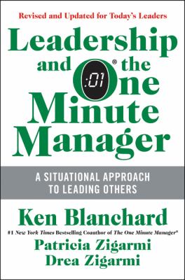 Leadership and the one minute manager : increasing effectiveness through Situational Leadership II cover image