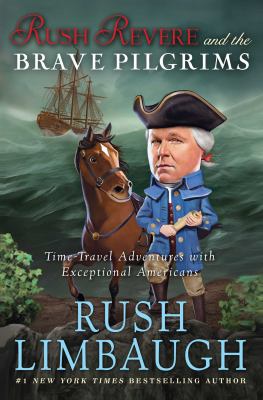 Rush Revere and the brave pilgrims : time-travel adventures with exceptional Americans cover image
