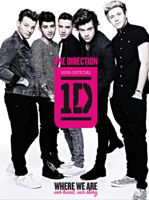 One Direction: where we are our band, our story: 100% official cover image