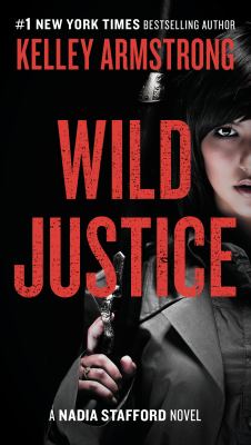 Wild justice : a Nadia Stafford novel cover image