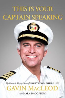 This is your captain speaking : my fantastic voyage through Hollywood, faith, & Life cover image