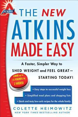 The new Atkins made easy : a faster, simpler way to shed weight and feel great, starting today! cover image