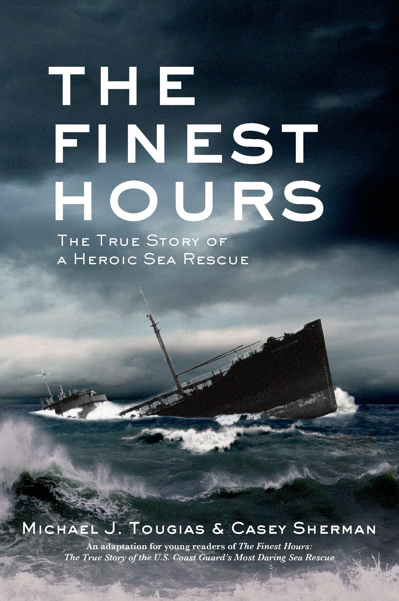 The finest hours : the true story of a heroic sea rescue  cover image cdn