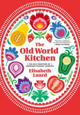 Old World kitchen : the rich tradition of European country cooking cover image