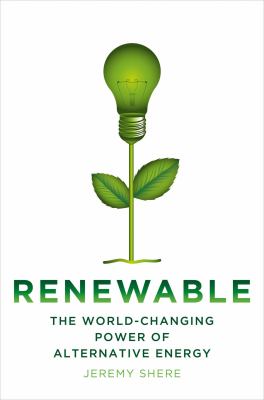 Renewable : the world-changing power of alternative energy cover image
