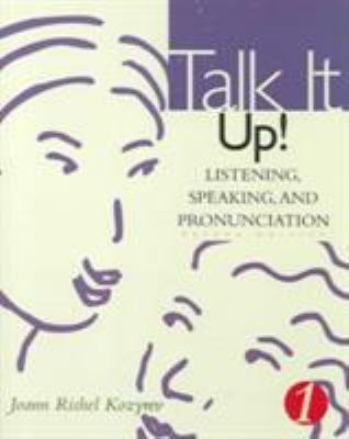 Talk it up! : listening, speaking, and pronunciation. 1 cover image