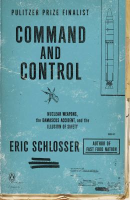 Command and control nuclear weapons, the damascus accident, and the Illusion of safety cover image cdn