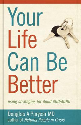 Your life can be better : using strategies for adult ADD/ADHD cover image