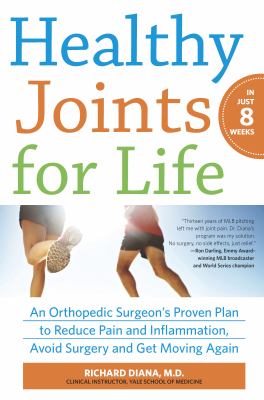 Healthy joints for life : an orthopedic surgeon's proven plan to reduce pain and inflammation, avoid surgery, and get moving again cover image