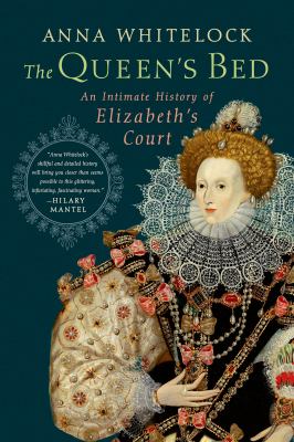 The queen's bed : an intimate history of Elizabeth's court cover image