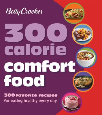 Betty Crocker 300 calorie comfort foods cover image