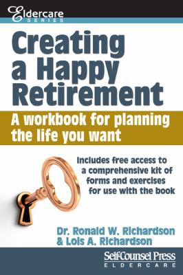 Creating a happy retirement : a workbook for planning the life you want cover image