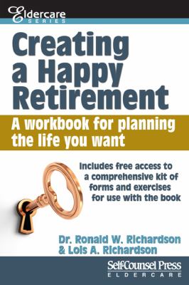 Creating a happy retirement : a workbook for planning the life you want  cover image cdn