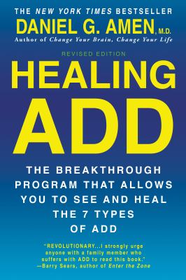 Healing ADD from the inside out : the breakthrough program that allows you to see and heal the seven types of attention deficit disorder cover image