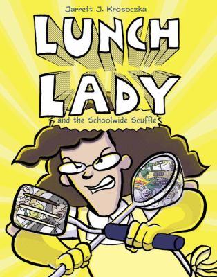 Lunch Lady and the schoolwide scuffle cover image