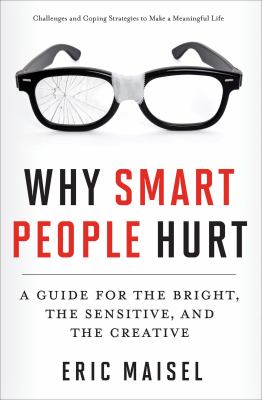 Why smart people hurt : a guide for the bright, the sensitive, and the creative  cover image cdn