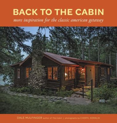 Back to the cabin : more inspiration for the classic American getaway  cover image cdn