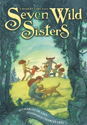 Seven wild sisters : a modern fairy tale  cover image cdn