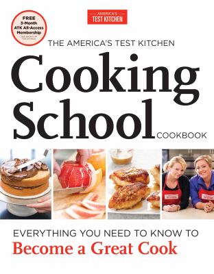 The America's test kitchen cooking school cookbook : everything you need to know to become a great cook cover image