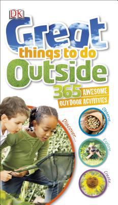 Great things to do outside : 365 awesome outdoor activities cover image